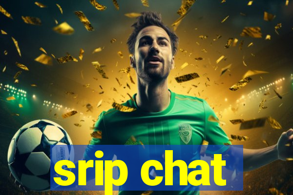 srip chat